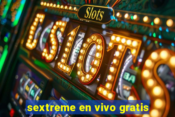 sextreme en vivo gratis